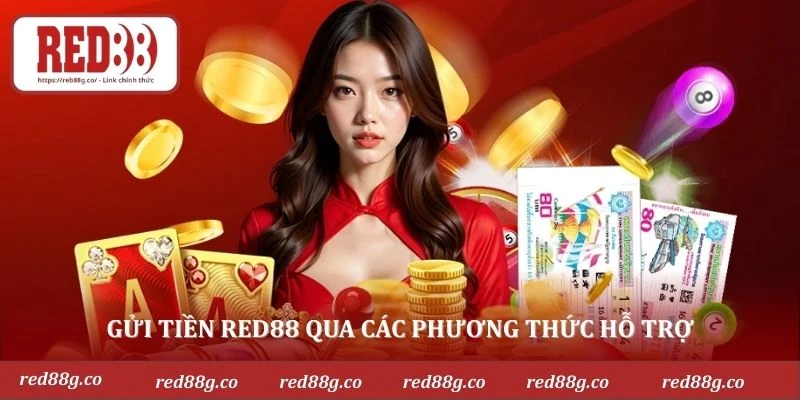 Gửi tiền RED88 qua các phương thức hỗ trợ